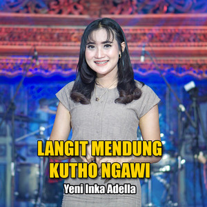 Download Lagu Yeni Inka Adella - Langit Mendung Kutho Ngawi MP3