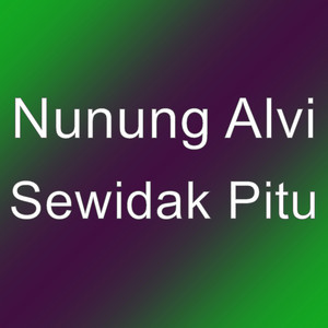 Download Lagu Nunung Alvi - Sewidak Pitu MP3 Download Lagu Nunung Alvi - Sewidak Pitu MP3