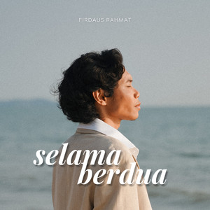 Download Lagu Firdaus Rahmat - Selama Berdua MP3 Download Lagu Firdaus Rahmat - Selama Berdua MP3