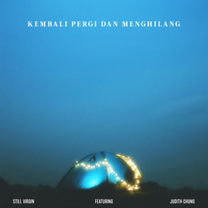 Download Lagu Still Virgin, Judith Chung - Kembali Pergi dan Menghilang MP3 Download Lagu Still Virgin, Judith Chung - Kembali Pergi dan Menghilang MP3