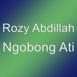 Download Lagu Rozy Abdillah - Ngobong Ati MP3