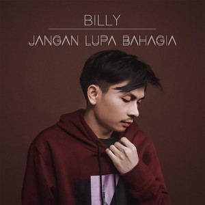 Download Lagu Billy Joe Ava - Jangan Lupa Bahagia MP3 Download Lagu Billy Joe Ava - Jangan Lupa Bahagia MP3