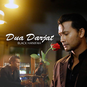 Download Lagu Black Hanifah - Dua Darjat MP3 Download Lagu Black Hanifah - Dua Darjat MP3