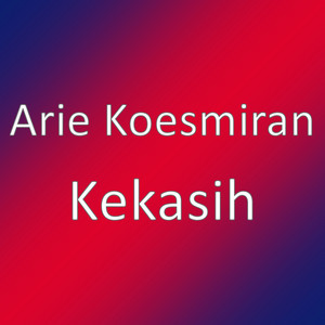 Download Lagu Arie Koesmiran - Kekasih MP3 Download Lagu Arie Koesmiran - Kekasih MP3