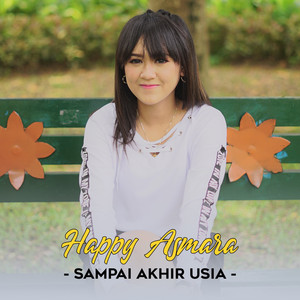 Download Lagu Happy Asmara - Sampai Akhir Usia MP3 Download Lagu Happy Asmara - Sampai Akhir Usia MP3