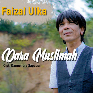 Download Lagu Faizal Ulka - Dara Muslimah MP3 Download Lagu Faizal Ulka - Dara Muslimah MP3