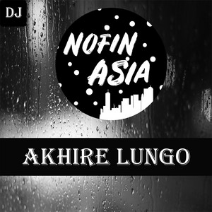 Download Lagu Nofin Asia - Akhire Lungo - Remix MP3 Download Lagu Nofin Asia - Akhire Lungo - Remix MP3