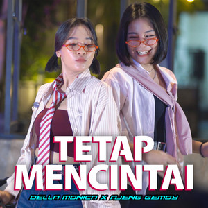 Download Lagu DELLA MONICA, Ajeng Gemoy - Tetap Mencintai MP3
