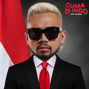 Download Lagu Roy Ricardo, Ecko Show - Cuma Di Indo (feat. Ecko Show) MP3 Download Lagu Roy Ricardo, Ecko Show - Cuma Di Indo (feat. Ecko Show) MP3