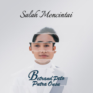 Download Lagu Betrand Peto Putra Onsu - Salah Mencintai MP3