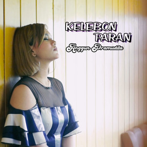 Download Lagu Anggun Pramudita - Kelebon Paran MP3 Download Lagu Anggun Pramudita - Kelebon Paran MP3