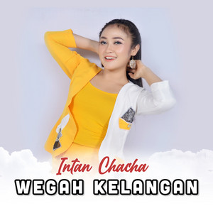 Download Lagu Intan Chacha - Wegah Kelangan MP3 Download Lagu Intan Chacha - Wegah Kelangan MP3