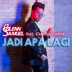Download Lagu Glenn Samuel, Eka Gustiwana - Jadi Apa Lagi MP3 Download Lagu Glenn Samuel, Eka Gustiwana - Jadi Apa Lagi MP3