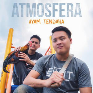 Download Lagu Atmosfera - Ayam Tendaha MP3 Download Lagu Atmosfera - Ayam Tendaha MP3