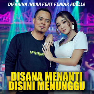 Download Lagu Difarina Indra, Fendik Adella - Disana Menanti Disini Menunggu MP3 Download Lagu Difarina Indra, Fendik Adella - Disana Menanti Disini Menunggu MP3