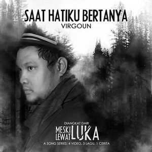 Download Lagu Virgoun - Saat Hatiku Bertanya MP3 Download Lagu Virgoun - Saat Hatiku Bertanya MP3