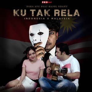 Download Lagu Dara Ayu, Bajol Ndanu - Ku Tak Rela MP3 Download Lagu Dara Ayu, Bajol Ndanu - Ku Tak Rela MP3