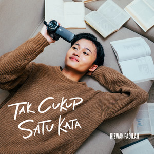 Download Lagu Rizwan Fadilah - Tak Cukup Satu Kata MP3