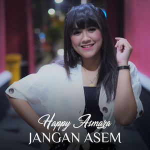 Download Lagu Happy Asmara - Jangan Asem MP3 Download Lagu Happy Asmara - Jangan Asem MP3