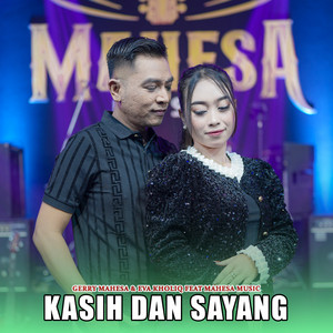 Download Lagu Gerry Mahesa, Eva Kholiq, Mahesa Music - Kasih Dan Sayang MP3 Download Lagu Gerry Mahesa, Eva Kholiq, Mahesa Music - Kasih Dan Sayang MP3