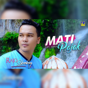 Download Lagu Rajo Sikumbang - Mati Pajak MP3