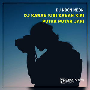 Download Lagu DJ Mbon Mbon - Dj Kanan Kiri Kanan Kiri Putar Putar Jari MP3