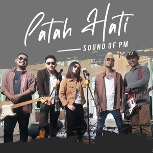 Download Lagu Sound Of PM - Patah Hati MP3 Download Lagu Sound Of PM - Patah Hati MP3