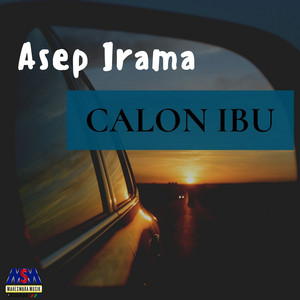 Download Lagu Asep Irama - Calon Ibu MP3 Download Lagu Asep Irama - Calon Ibu MP3