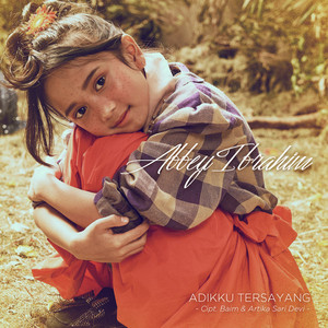 Download Lagu Abbey Ibrahim - Adikku Tersayang MP3 Download Lagu Abbey Ibrahim - Adikku Tersayang MP3