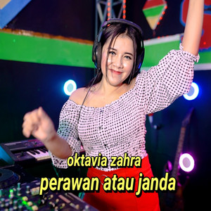 Download Lagu oktavia zahra - Perawan Atau Janda MP3 Download Lagu oktavia zahra - Perawan Atau Janda MP3