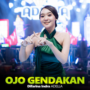 Download Lagu Difarina Indra Adella - Ojo Gendakan MP3 Download Lagu Difarina Indra Adella - Ojo Gendakan MP3