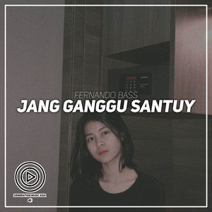 Download Lagu Fernando Bass - DJ JANG GANGGU SANTUY MP3 Download Lagu Fernando Bass - DJ JANG GANGGU SANTUY MP3