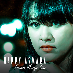 Download Lagu Happy Asmara - Tresno Mergo Opo MP3