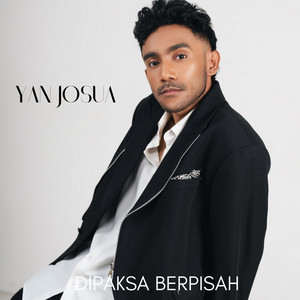 Download Lagu Yan Josua - Dipaksa Berpisah MP3 Download Lagu Yan Josua - Dipaksa Berpisah MP3