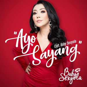 Download Lagu Baby Sexyola - Ayo Sayang MP3 Download Lagu Baby Sexyola - Ayo Sayang MP3