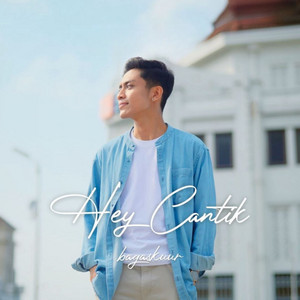 Download Lagu Bagaskuur - Hey Cantik MP3 Download Lagu Bagaskuur - Hey Cantik MP3