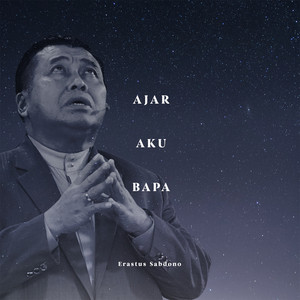 Download Lagu Erastus Sabdono - Ajar Aku MP3 Download Lagu Erastus Sabdono - Ajar Aku MP3