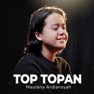 Download Lagu Maulana Ardiansyah - Top Topan MP3 Download Lagu Maulana Ardiansyah - Top Topan MP3