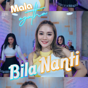 Download Lagu Mala Agatha - Bila Nanti MP3 Download Lagu Mala Agatha - Bila Nanti MP3
