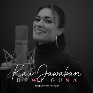 Download Lagu Dewi Guna - Kau Jawaban MP3 Download Lagu Dewi Guna - Kau Jawaban MP3