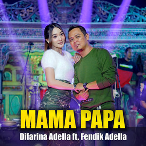 Download Lagu Difarina Adella, Fendik Adella - Mama Papa MP3 Download Lagu Difarina Adella, Fendik Adella - Mama Papa MP3