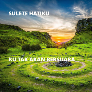Download Lagu Sulete Hatiku - Ku Tak Akan Bersuara MP3 Download Lagu Sulete Hatiku - Ku Tak Akan Bersuara MP3