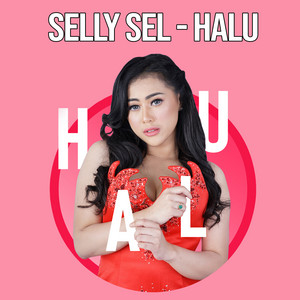 Download Lagu Selly Sel - Halu MP3