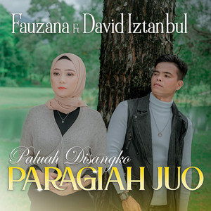 Download Lagu Fauzana, David Iztambul - Paluah Disangko Paragiah Juo MP3