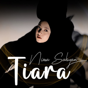Download Lagu Nissa Sabyan - Tiara MP3 Download Lagu Nissa Sabyan - Tiara MP3
