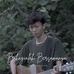 Download Lagu Ziell Ferdian - Bahagialah Bersamanya - Akustik MP3 Download Lagu Ziell Ferdian - Bahagialah Bersamanya - Akustik MP3