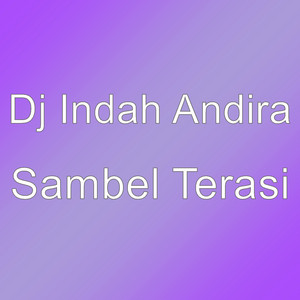 Download Lagu Dj Indah Andira - Sambel Terasi MP3 Download Lagu Dj Indah Andira - Sambel Terasi MP3