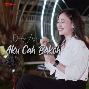 Download Lagu Dara Ayu - Aku Cah Bakoh MP3 Download Lagu Dara Ayu - Aku Cah Bakoh MP3