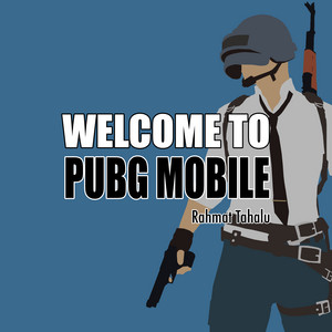 Download Lagu Rahmat Tahalu - Welcome To PUBG Mobile MP3