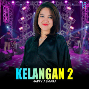 Download Lagu Happy Asmara - Kelangan 2 MP3